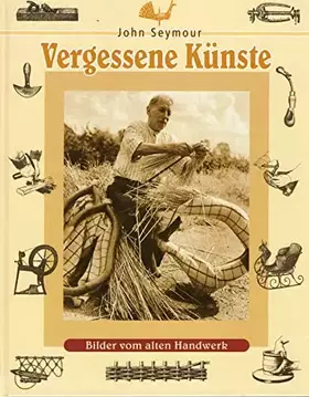 Couverture du produit · Vergessene Künste: Bilder vom alten Handwerk