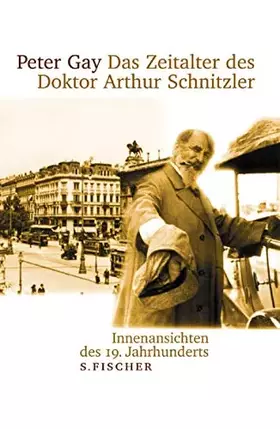 Couverture du produit · Das Zeitalter des Doktor Arthur Schnitzler: Innenansichten des 19. Jahrhunderts