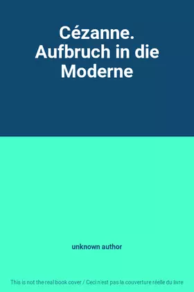 Couverture du produit · Cézanne. Aufbruch in die Moderne
