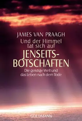Couverture du produit · Und der Himmel tat sich auf - Jenseitsbotschaften: Die geistige Welt und das Leben nach dem Tode