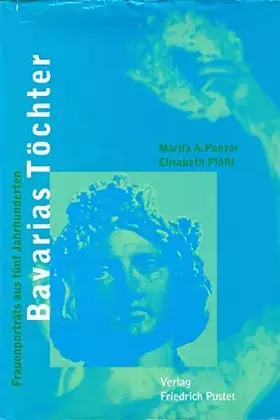 Couverture du produit · Bavarias Töchter: Frauenporträts aus fünf Jahrhunderten (Biografien)