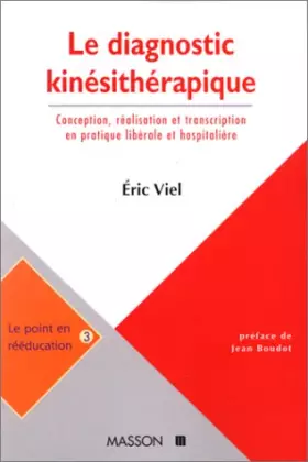 Couverture du produit · Le diagnostic kinesitherapique Le point en reeducation
