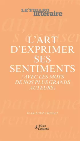 Couverture du produit · L'Art d'exprimer ses sentiments: (avec les mots de nos plus grands auteurs)