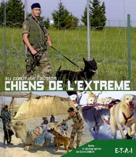 Couverture du produit · Chiens de l'extrème : Au coeur de l'action