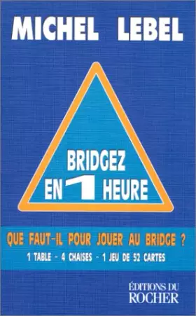 Couverture du produit · Bridgez en une heure : Le B.A.-BA du standard français