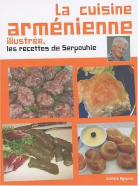 Couverture du produit · "la cuisine arménienne illustrée  les recettes de Serpouhie"