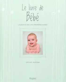 Couverture du produit · Le livre de Bébé : L'album de mes cinq premières années