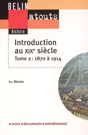 Couverture du produit · Introduction au XIXe siècle : Tome 2, 1871-1914