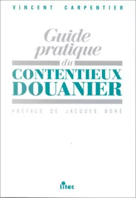 Couverture du produit · Guide pratique du contentieux douanier, 1re édition (ancienne édition)