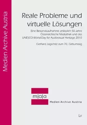 Couverture du produit · Reale Probleme und virtuelle Lösungen: Eine Bestandsaufnahme anlässlich 50 Jahre Österreichische Mediathek und des UNESCO-World
