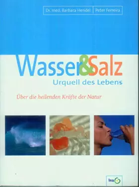 Couverture du produit · Wasser & Salz, Urquell des Lebens: Über die heilenden Kräfte der Natur