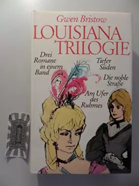 Couverture du produit · Louisiana Trilogie: Tiefer Süden / Die noble Straße / Am Ufer des Ruhmes. 3 Romane in einem Band