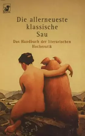 Couverture du produit · Die allerneueste klassische Sau: Das Handbuch der literarischen Hocherotik