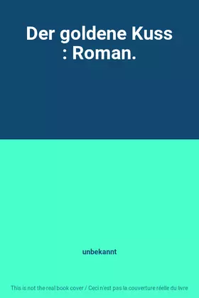 Couverture du produit · Der goldene Kuss : Roman.