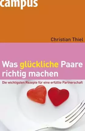 Couverture du produit · Was glückliche Paare richtig machen: Die wichtigsten Rezepte für eine erfüllte Partnerschaft