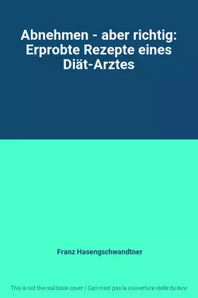 Couverture du produit · Abnehmen - aber richtig: Erprobte Rezepte eines Diät-Arztes