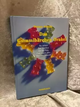 Couverture du produit · Das Gummibärchen-Orakel: Sie ziehen fünf Bärchen aus der Tüte. Und wissen alles über ihre Zukunft