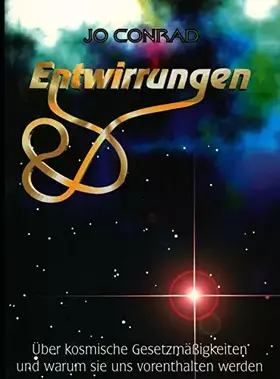 Couverture du produit · Entwirrungen. Über kosmische Gesetzmässigkeiten und warum sie uns vorenthalten werden