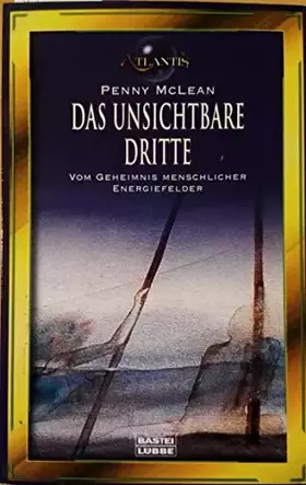 Couverture du produit · Das unsichtbare Dritte (Esoterik /Atlantis. Bastei Lübbe Taschenbücher)