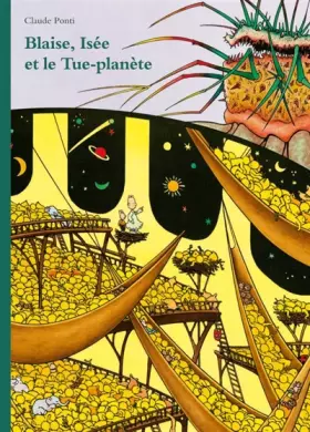 Couverture du produit · Blaise, Isée et le tue-planète