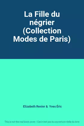 Couverture du produit · La Fille du négrier (Collection Modes de Paris)