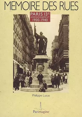 Couverture du produit · Mémoire des Rues Paris 13e Arrondissement 1900-1940