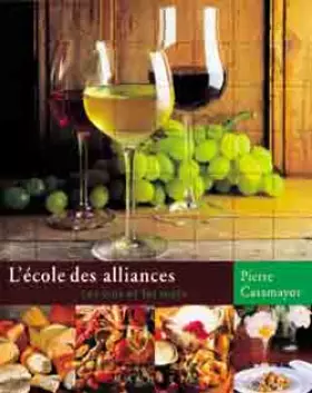 Couverture du produit · L'Ecole des alliances : Les Vins et les mets