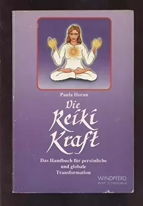 Couverture du produit · Die Reiki Kraft. Das Handbuch für persönliche und globale Transformation