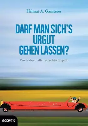 Couverture du produit · Darf man sich`s urgut gehen lassen?: Wo es doch allen so schlecht geht.