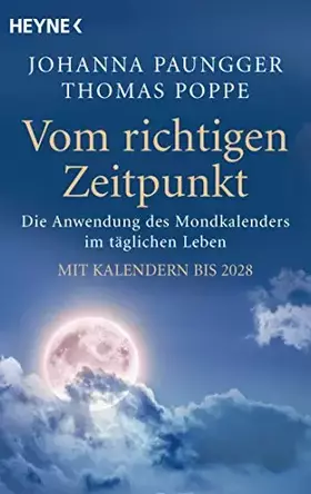Couverture du produit · Vom richtigen Zeitpunkt: Die Anwendung des Mondkalenders im täglichen Leben - Mit Kalendern bis 2028