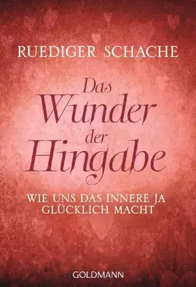 Couverture du produit · Das Wunder der Hingabe: Wie uns das innere JA glücklich macht
