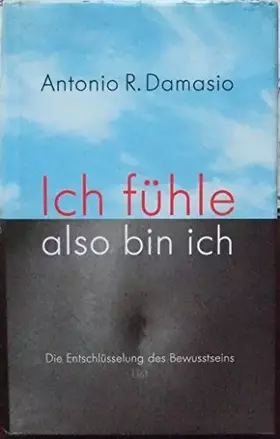 Couverture du produit · Ich fühle, also bin ich: Die Entschlüsselung des Bewusstseins