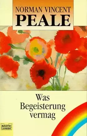 Couverture du produit · Was Begeisterung vermag (Ratgeber. Bastei Lübbe Taschenbücher)