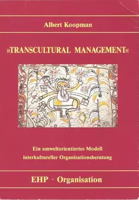 Couverture du produit · Transcultural Management: Ein umweltorientiertes Modell interkultureller Organisationsberatung (EHP-Organisation)