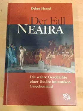 Couverture du produit · Der Fall Neaira: Die wahre Geschichte einer Hetäre im antiken Griechenland