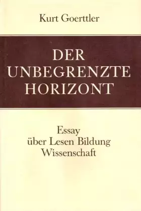 Couverture du produit · Der unbegrenzte Horizont. Essay über Lesen, Bildung, Wissenschaft.