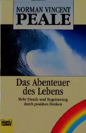 Couverture du produit · Das Abenteuer des Lebens: Mehr Freude und Begeisterung durch positives Denke (Ratgeber. Bastei Lübbe Taschenbücher)
