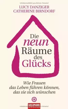 Couverture du produit · Die neun Räume des Glücks: Wie Frauen das Leben führen können, das sie sich wünschen