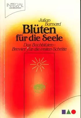 Couverture du produit · Blüten für die Seele. Das Bachblüten-Brevier für die ersten Schritte