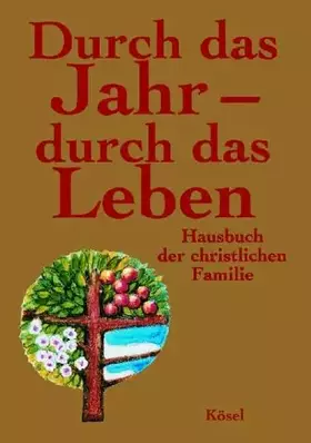 Couverture du produit · Durch das Jahr, durch das Leben, Neuausgabe, goldene Ausgabe