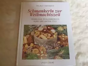 Couverture du produit · Schmankerln zur Weihnachtszeit: Festliche Bäckereien und traditionelle Gerichte aus Oberösterreich