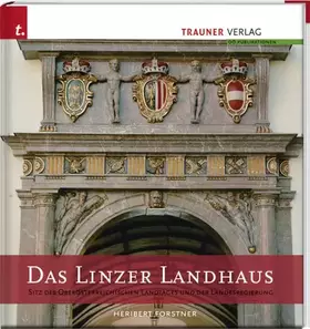 Couverture du produit · Das Linzer Landhaus. Sitz des Oberösterreichischen Landtages und der Landesregierung
