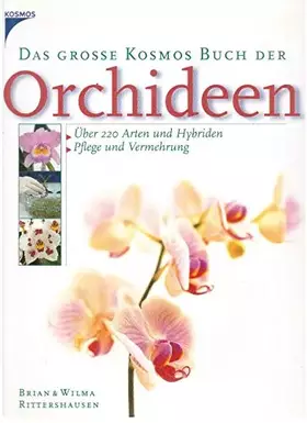 Couverture du produit · Das große Kosmos Buch der Orchideen: Pflege und Vermehrung. Über 220 Arten u. Hybriden