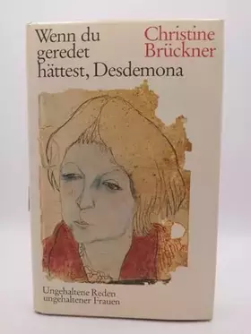 Couverture du produit · Christine Brückner: Wenn du geredet hättest, Desdemona - Ungehaltene Reden ungehaltener Frauen