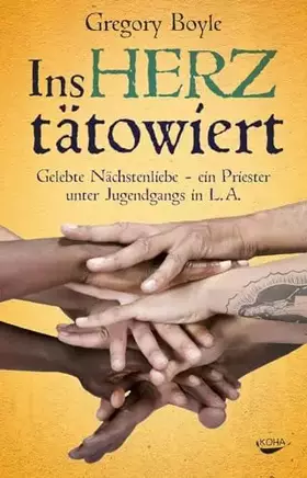Couverture du produit · Ins Herz tätowiert - Gelebte Nächstenliebe -Ein Priester unter Jugendgangs in L.A.