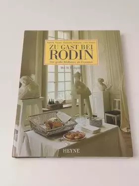 Couverture du produit · Zu Gast bei Rodin: der große Bildhauer als Gourmet. mit 50 Rezepten