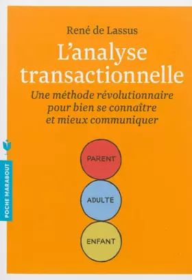 Couverture du produit · L'analyse transactionnelle: Une méthode révolutionnaire pour bien se connaître et mieux communiquer