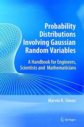 Couverture du produit · Probability Distributions Involving Gaussian Random Variables: A Handbook for Engineers and Scientists (International Series in