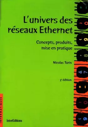Couverture du produit · L'UNIVERS DES RESEAUX ETHERNET. Concepts, produits, mise en pratique, 3ème édition