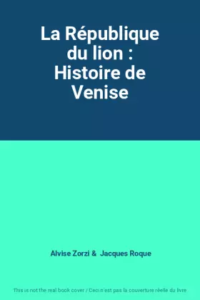 Couverture du produit · La République du lion : Histoire de Venise
